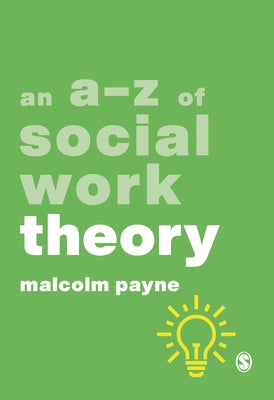 An A-Z of Social Work Theory by Payne, Malcolm