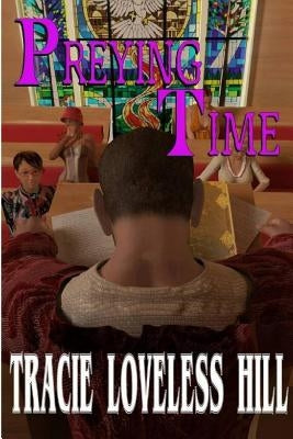 Preying Time by Loveless Hill, Tracie