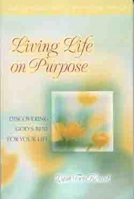Living Life on Purpose: Discovering God's Best for Your Life by TerKeurst, Lysa