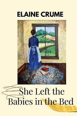 She Left the Babies in the Bed by Crume, Elaine