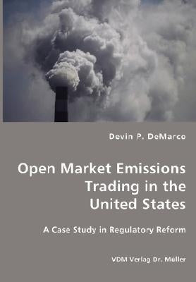 Open Market Emissions Trading in United States by DeMarco, Devin P.