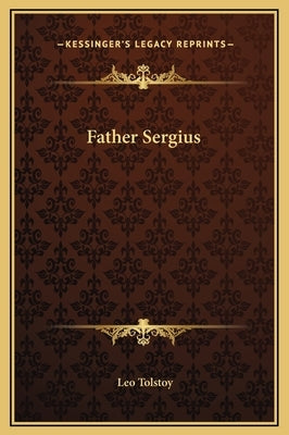 Father Sergius by Tolstoy, Leo