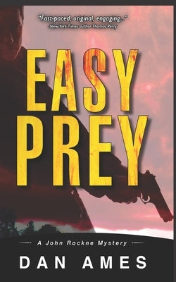 Easy Prey (A Hardboiled Private Investigator Mystery Series): John Rockne Mysteries 5 by Ames, Dan