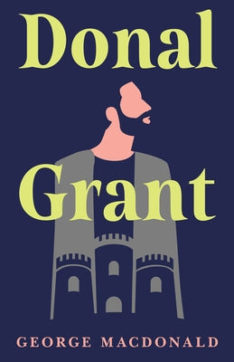Donal Grant by MacDonald, George
