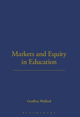 Markets and Equity in Education by Walford, Geoffrey