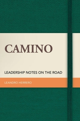 Camino: Leadership Notes on the Road by Herrero, Leandro