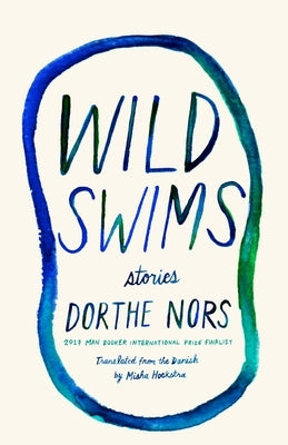 Wild Swims: Stories by Nors, Dorthe