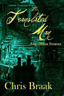 The Translated Man and Other Stories by Braak, Chris