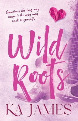 Wild Roots by James, K. a.