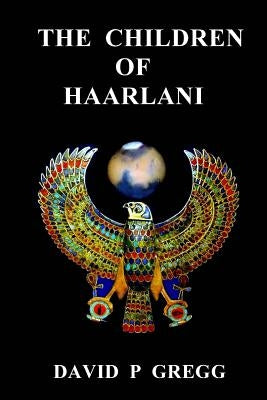 The Children of Haarlani by Gregg, David P.