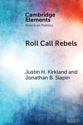Roll Call Rebels by Kirkland, Justin H.