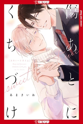Cover My Scars with Your Kiss, Volume 2: Sweet Time by Io Amaki