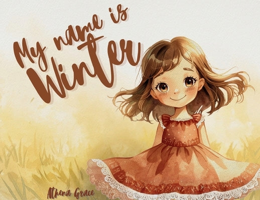 My Name is Winter by Grace, Athena