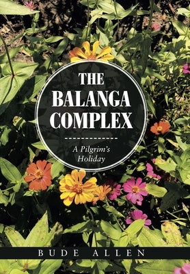 The Balanga Complex: A Pilgrim's Holiday by Allen, Bude