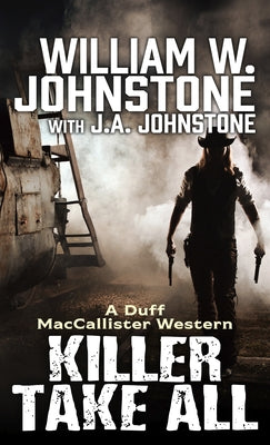 Killer Take All by Johnstone, William W.
