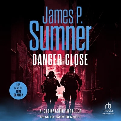Danger Close by Sumner, James P.