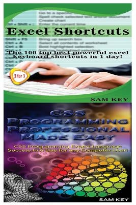 Excel Shortcuts & CSS Programming Professional Made Easy by Key, Sam