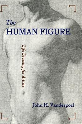 The Human Figure by Vanderpoel, John H.