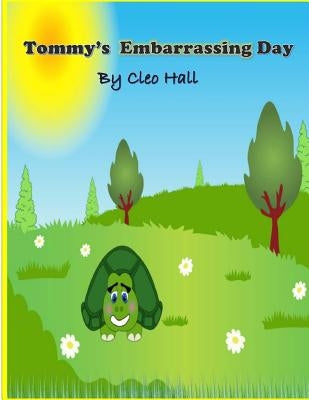 Tommy's Embarrassing Day by Hall, Cleo M.