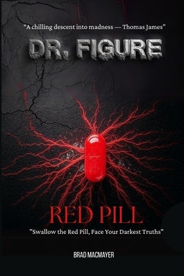 Dr. Figure: Red Pill by Macmayer, Brad