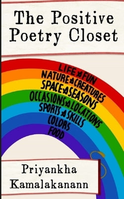 The Positive Poetry Closet by Kamalakannan, Priyankha