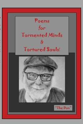 Poems for Tormented Minds & Tortured Souls! by Radice, Don Vito