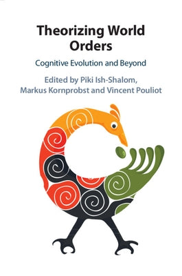 Theorizing World Orders by Ish-Shalom, Piki