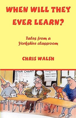 When Will They Ever Learn? by Walsh, Chris