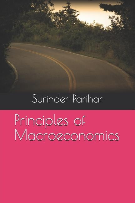 Principles of Macroeconomics by Parihar, Surinder Singh