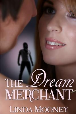 The Dream Merchant by Mooney, Linda