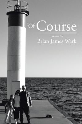 Of Course by Wark, Brian James