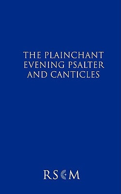 The Plainchant Evening Psalter and Canticles by Burgess, Francis