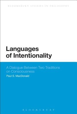 Languages of Intentionality: A Dialogue Between Two Traditions on Consciousness by MacDonald, Paul S.