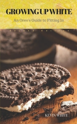 Growing Up White: An Oreo's Guide to fitting in (illustrated version) by Youtz, Marcia