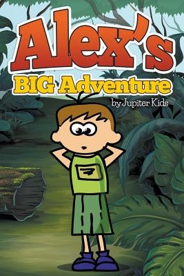 Alex's Big Adventure by Speedy Publishing LLC