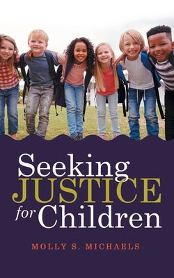 Seeking Justice for Children by Michaels, Molly S.