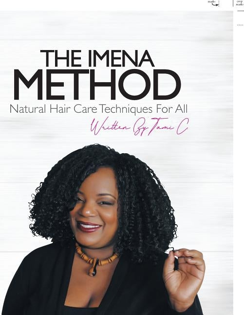The Imena Method: Natural Hair Care Techniques for All by C, Tami