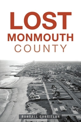 Lost Monmouth County by Gabrielan, Randall