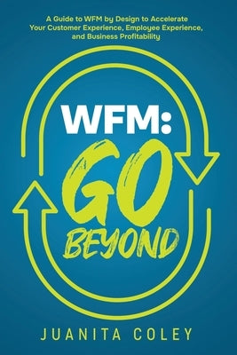 Wfm: Go Beyond by Coley, Juanita