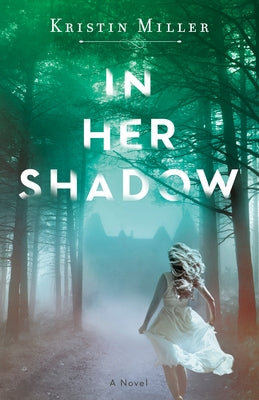 In Her Shadow by Miller, Kristin