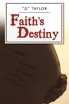 Faith's Destiny by Q. Taylor, Taylor
