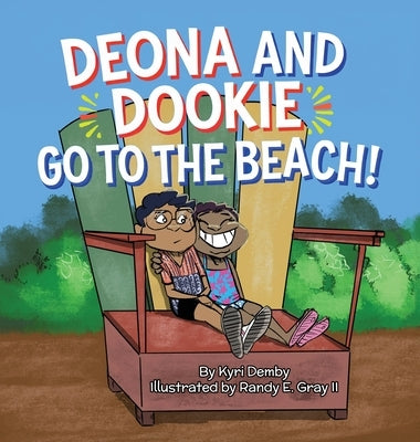 Deona and Dookie Go to the Beach by Demby, Kyri