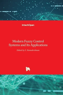 Modern Fuzzy Control Systems and Its Applications by Ramakrishnan, S.