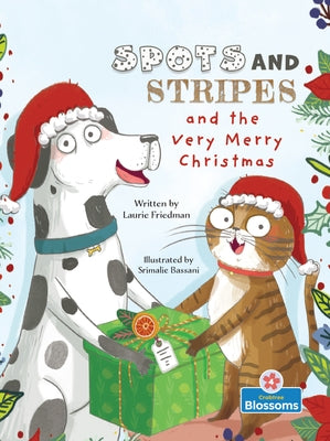Spots and Stripes and the Very Merry Christmas by Friedman, Laurie