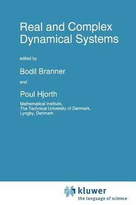 Real and Complex Dynamical Systems by Branner, B.