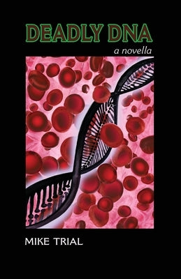 Deadly DNA by Trial, Mike