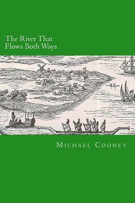 The River That Flows Both Ways by Cooney, Michael