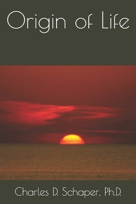 Origin of Life by Schaper, Charles D.