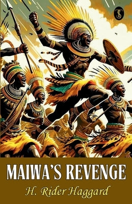 Maiwa's Revenge by Haggard, H. Rider