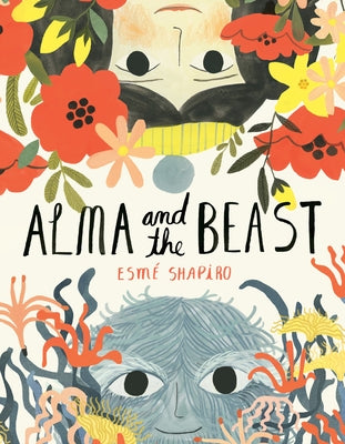 Alma and the Beast by Shapiro, Esmé